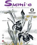 Sumi-e: The Art of Japanese Ink Pai