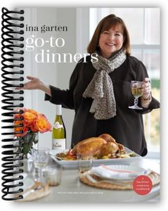 Go-To Dinners: A Barefoot Contessa Cookbook [Spiral-bound] Ina Garten