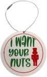 I Want Your Nuts Nutcracker Funny Gag Gift Christmas Ornament | Perfect Dirty Santa Gift Holiday Ornament | Made in USA (Want Your Nuts)