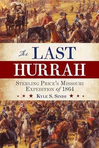 The Last Hurrah (The American Crisis Series: Books on the Civil War Era)