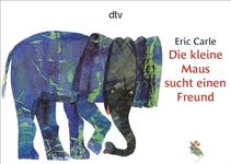 Eric Carle - German: Die kleine Maus sucht einen Freund: 7956