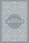 More Than Gratitude: 100 Days of Cultivating Deep Roots of Gratitude through Guided Journaling, Prayer, and Scripture (Heirloom Story Books and Guided Journals)