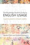 The Routledge Student Guide to English Usage: A guide to academic writing for students