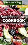 Superfoods Today Cookbook: 200 Reci