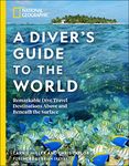 NATIONAL GEOGRAPHIC A DIVER'S GUIDE TO THE WORLD