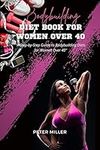 Bodybuilding diet book for women over 40: A Step-by-Step Guide to Bodybuilding Diets for Women Over 40