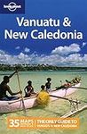 Lonely Planet Vanuatu & New Caledonia 6th Ed.: 6th Edition