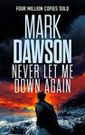 Never Let Me Down Again (John Milton Book 19)