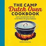 The Camp Dutch Oven Cookbook: Easy 