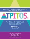 Teaching Pyramid Infant-Toddler Observation Scale (TPITOS(tm)) for Infant-Toddler Classrooms Manual, Research Edition