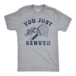 Mens You Just Got Served T Shirt Funny Pickleball Paddle Serving Joke Tee for Guys Mens Funny T Shirts Funny Sarcastic T Shirt Novelty Tees for Men Light Grey M