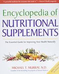 Encyclopedia of Nutritional Supplements: The Essential Guide for Improving Your Health Naturally