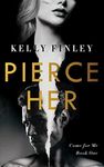 Pierce Her: A Spicy Bodyguard and Celebrity Romance (Come for Me Book 1)