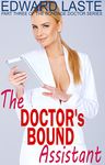 The Doctor's Bound Assistant (The Bondage Doctor Series Book 3)