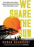 We Share the Sun: The Incredible Journey of Kenya's Legendary Running Coach Patrick Sang and the Fastest Runners on Earth