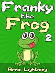 Franky the Frog 2: Short Stories, Funny Jokes, and Fun Activities! (Early Bird Reader Book 4)