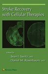 STROKE RECOVERY WITH CELLULAR THERAPIES (Current Clinical Neurology)