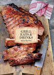 Grill Eats & Drinks: Recipes for Go