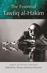 The Essential Tawfiq Al-Hakim: Great Egyptian Writers (Modern Arabic Literature (Paperback)): Plays, Fiction, Autobiography