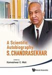 Scientific Autobiography, A: S Chandrasekhar