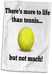 3D Rose There's More to Life Than Tennis But Not Much Hand Towel, 15" x 22", Multicolor