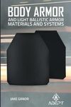 Body Armor: and Light Ballistic Armor Materials and Systems