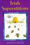 Irish Superstitions: Irish Spells, Old Wives' Tales and Folk Beliefs