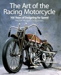 The Art of the Racing Motorcycle: 100 Years of Designing for Speed