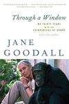 Through A Window: My Thirty Years with the Chimpanzees of Gombe