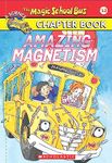 THE MAGIC SCHOOL BUS CHAPTER BOOK #12: AMAZING MAGNETISM [Paperback] Rebecca Carmi