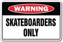 SKATEBOARDERS Only Sign Skate Board Skater