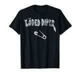 Distressed Funny Loded Diper New Parent Pop Culture T-Shirt