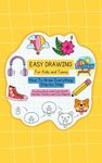 Easy Drawing for Kids and Teens: How to Draw Everything Step by Step | Practice Book with Cute Stuff, Animals, Flowers and Cool Objects