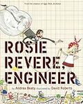 Rosie Revere, Engineer: A Picture Book (The Questioneers)