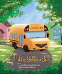 Little Yellow Bus: A Brave Kid's Bo