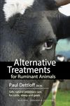 Alternative Treatments for Ruminant Animals: Safe, Natural Veterinary Care for Cattle, Sheep and Goats