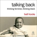 Talking Back (2nd Edition): Thinking Feminist, Thinking Black