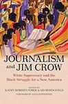Journalism and Jim Crow: White Supr