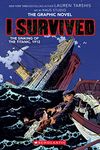 I Survived the Sinking of the Titanic, 1912: A Graphic Novel (I Survived Graphic Novel #1)