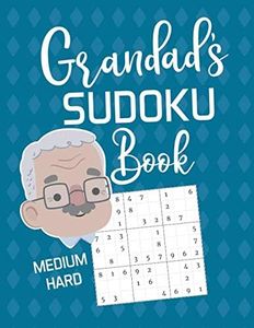 Grandad's Sudoku Book: 200 Fun Large Print Medium and Hard Sudoku Puzzles and Solutions