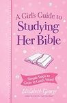 A Girl's Guide to Studying Her Bibl