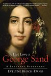 The Last Love of George Sand: A Literary Biography