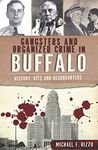 Gangsters and Organized Crime in Buffalo: History, Hits and Headquarters (True Crime)