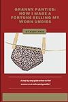 Granny Panties: How I made a fortun
