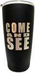 The Chosen: Come and See Tumbler - 20 Oz. - Black