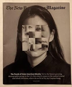 The New York Times Magazine - October 10, 2021 - The Puzzle of Asian American Identity