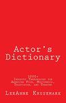 Actor's Dictionary: 3000+ Industry Terminology for American Film, Multimedia, Television, and Theater