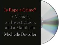 Is Rape a Crime?: A Memoir, an Inve