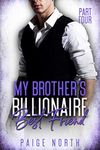 My Brother's Billionaire Best Friend (Part Four)