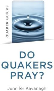 Quaker Quicks - Do Quakers Pray?